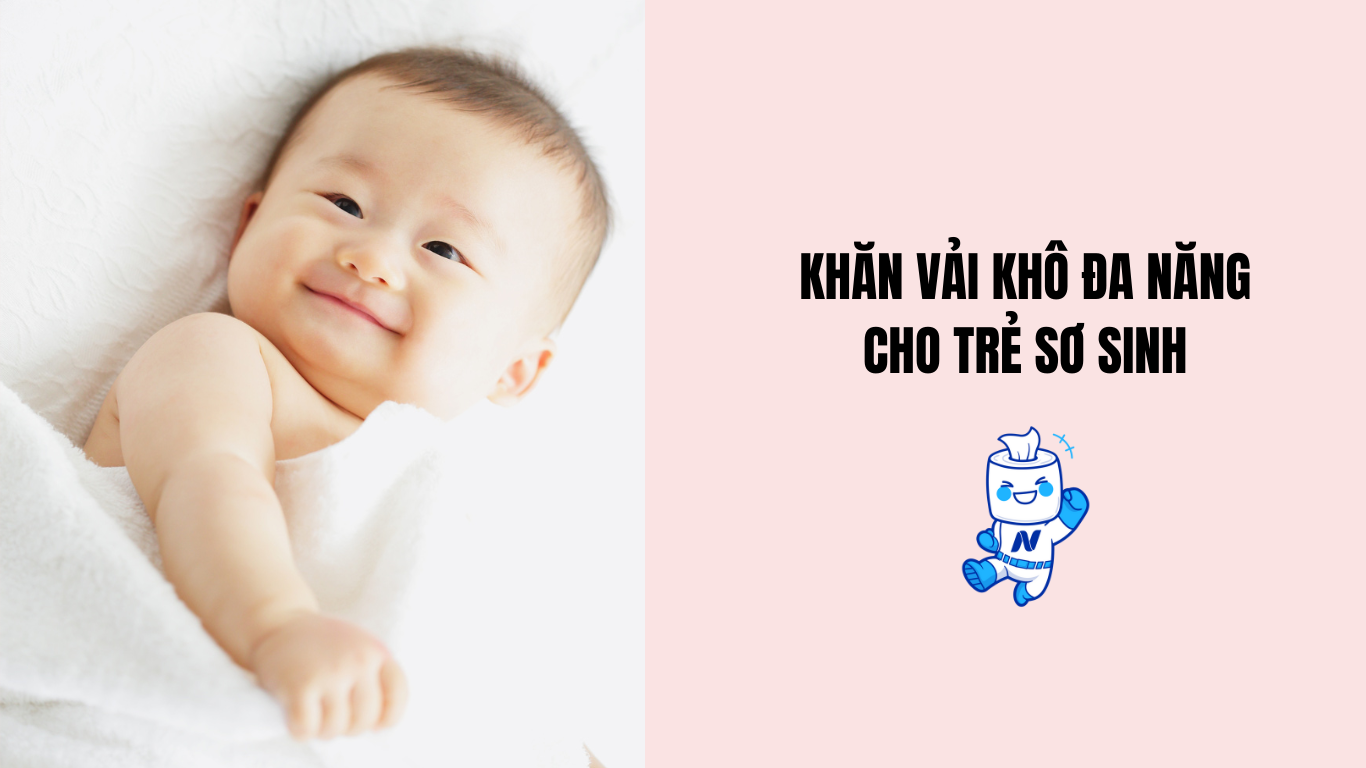 Nên dùng khăn vải khô đa năng hay khăn ướt cho bé?