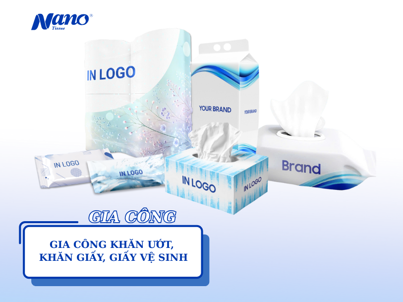 Gia công khăn ướt - khăn giấy - giấy vệ sinh theo yêu cầu