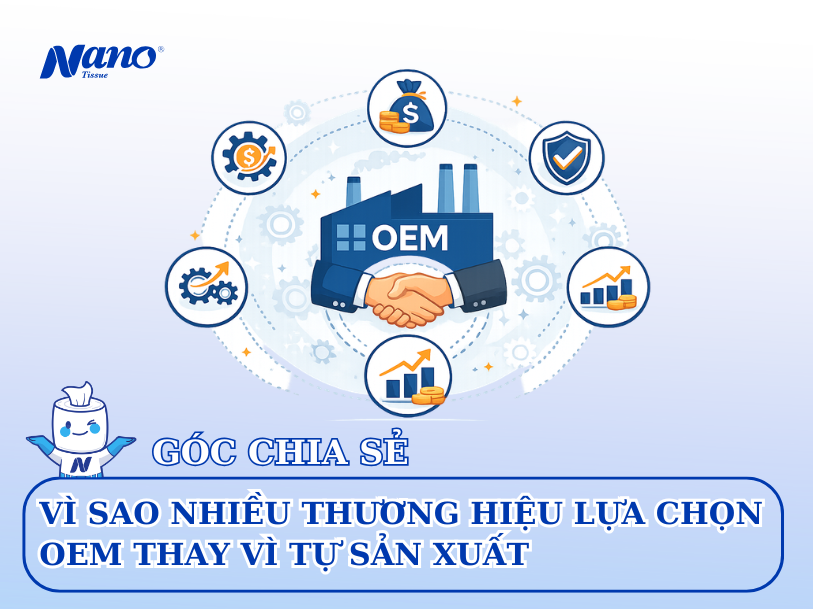 Vì sao nhiều thương hiệu lựa chọn OEM thay vì tự sản xuất