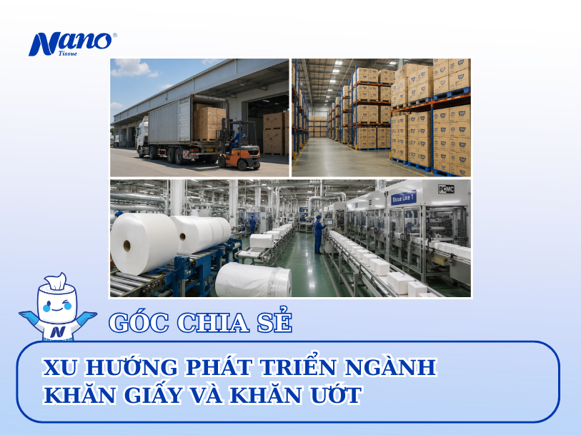 Xu Hướng Phát Triển Ngành Khăn Giấy Và Khăn Ướt
